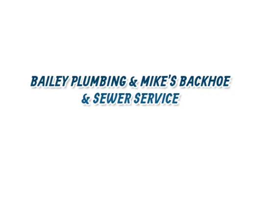 Slide of Bailey Plumbing & Mike's Backhoe & Sewer Service