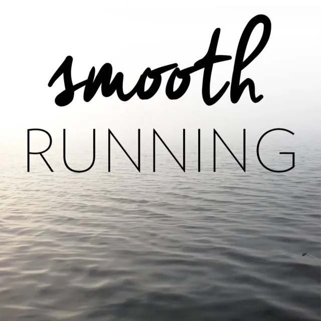Slide of Smooth running